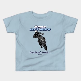 Dirt Don't Hurt... Much! Kids T-Shirt